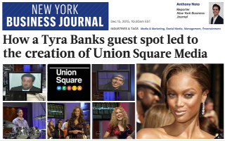 How a Tyra Banks guest spot led to the creation of Union Square Media